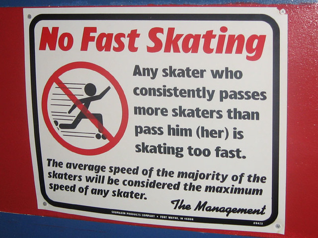 No Fast Skating!!!