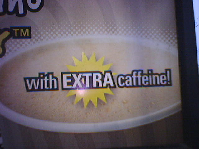with EXTRA caffeine!