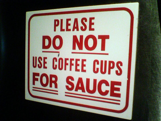 Coffee Cups are not for Sauce