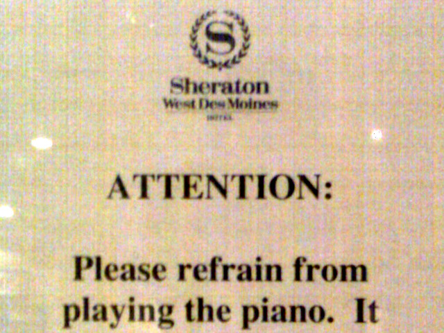 Please Refrain From Playing The Piano at the Sheraton