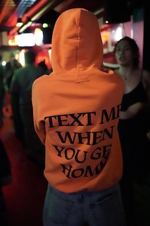 Text me when you get home