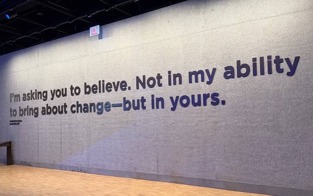 I'm asking you to believe. Not in my ability to bring about change - but in yours.