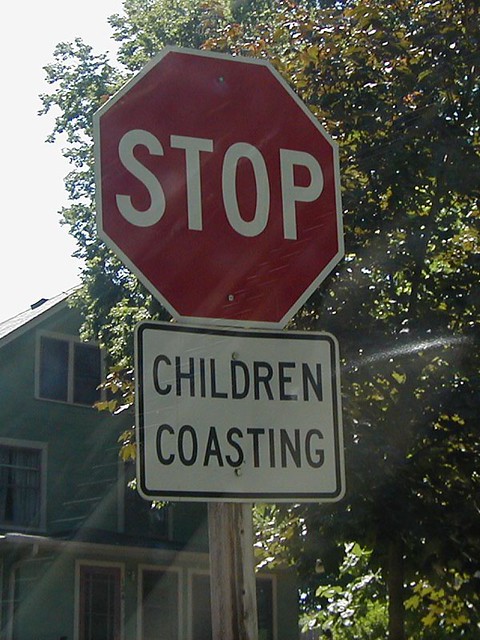 Stop.  Children Coasting