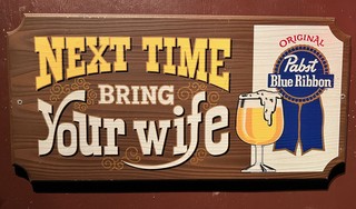 Next time, bring your wife