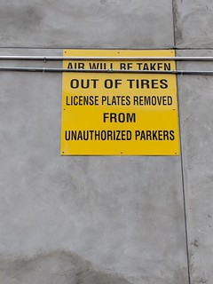 Air will be taken out of tires. License plates removed from unauthorized parkers.