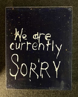 Art - We are currently Sorry